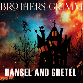 Hörbuch Hansel and Gretel  - Autor Brothers Grimm   - gelesen von Alix Martin