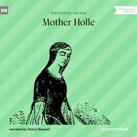 Hörbuch Mother Holle (Unabridged)  - Autor Brothers Grimm   - gelesen von Cheryl Bassett
