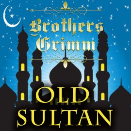 Hörbuch Old Sultan  - Autor Brothers Grimm   - gelesen von Paul Gibson