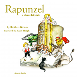 Hörbuch Rapunzel, a fairytale  - Autor Brothers Grimm   - gelesen von Katie Haigh