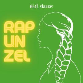 Hörbuch Rapunzel - Abel Classics: fairytales and fables  - Autor Brothers Grimm   - gelesen von Nikkie Delgado
