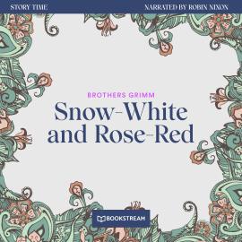 Hörbuch Snow-White and Rose-Red - Story Time, Episode 22 (Unabridged)  - Autor Brothers Grimm   - gelesen von Robin Nixon