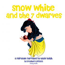 Hörbuch Snow White and the Seven Dwarfs, a fairytale  - Autor Brothers Grimm   - gelesen von Katie Haigh