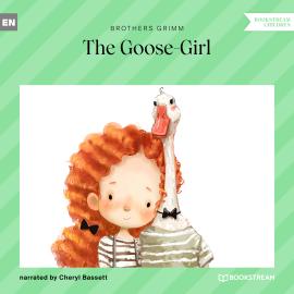 Hörbuch The Goose-Girl (Unabridged)  - Autor Brothers Grimm   - gelesen von Cheryl Bassett