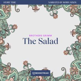 Hörbuch The Salad - Story Time, Episode 47 (Unabridged)  - Autor Brothers Grimm   - gelesen von Robin Nixon