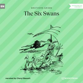 Hörbuch The Six Swans (Unabridged)  - Autor Brothers Grimm   - gelesen von Cheryl Bassett