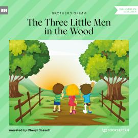Hörbuch The Three Little Men in the Wood (Unabridged)  - Autor Brothers Grimm   - gelesen von Cheryl Bassett