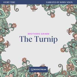 Hörbuch The Turnip - Story Time, Episode 53 (Unabridged)  - Autor Brothers Grimm   - gelesen von Robin Nixon