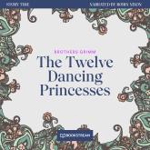 The Twelve Dancing Princesses - Story Time, Episode 54 (Unabridged)