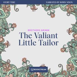 Hörbuch The Valiant Little Tailor - Story Time, Episode 56 (Unabridged)  - Autor Brothers Grimm   - gelesen von Robin Nixon