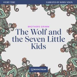 Hörbuch The Wolf and the Seven Little Kids - Story Time, Episode 61 (Unabridged)  - Autor Brothers Grimm   - gelesen von Robin Nixon
