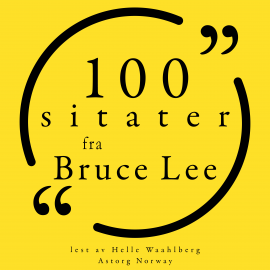 Hörbuch 100 Bruce Lee-sitater  - Autor Bruce Lee   - gelesen von Helle Waahlberg