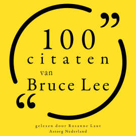 Hörbuch 100 citaten van Bruce Lee  - Autor Bruce Lee   - gelesen von Rosanne Laut