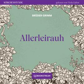 Hörbuch Allerleirauh - Märchenstunde, Folge 1 (Ungekürzt)  - Autor Brüder Grimm   - gelesen von Viola Gabor