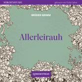 Allerleirauh - Märchenstunde, Folge 1 (Ungekürzt)