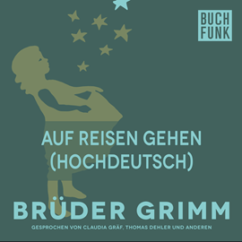 Hörbuch Auf Reisen Gehen  - Autor Gebrüder Grimm   - gelesen von Thomas Dehler