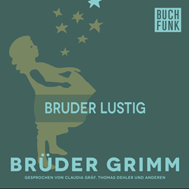 Hörbuch Bruder Lustig  - Autor Gebrüder Grimm   - gelesen von Thomas Dehler