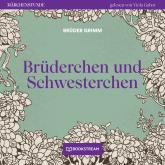 Brüderchen und Schwesterchen - Märchenstunde, Folge 5 (Ungekürzt)