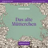 Das alte Mütterchen - Märchenstunde, Folge 6 (Ungekürzt)