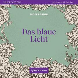 Hörbuch Das blaue Licht - Märchenstunde, Folge 7 (Ungekürzt)  - Autor Brüder Grimm   - gelesen von Viola Gabor