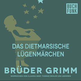 Hörbuch Das Dietmarsische Lügenmärchen  - Autor Gebrüder Grimm   - gelesen von Thomas Dehler