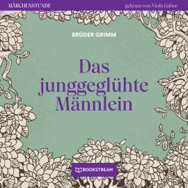 Hörbuch Das junggeglühte Männlein - Märchenstunde, Folge 15 (Ungekürzt)  - Autor Brüder Grimm   - gelesen von Viola Gabor