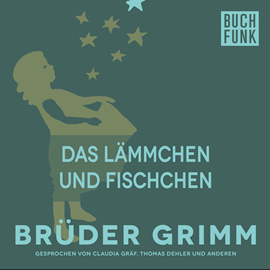 Hörbuch Das Lämmchen und Fischchen  - Autor Gebrüder Grimm   - gelesen von Thomas Dehler