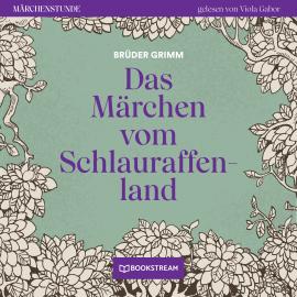 Hörbuch Das Märchen vom Schlauraffenland - Märchenstunde, Folge 19 (Ungekürzt)  - Autor Brüder Grimm   - gelesen von Viola Gabor