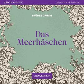 Hörbuch Das Meerhäschen - Märchenstunde, Folge 20 (Ungekürzt)  - Autor Brüder Grimm   - gelesen von Viola Gabor