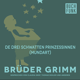 Hörbuch De drei schwatten Prinzessinnen  - Autor Gebrüder Grimm   - gelesen von Christoph Pischel