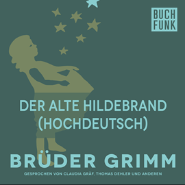 Hörbuch Der alte Hildebrand  - Autor Gebrüder Grimm   - gelesen von Thomas Dehler