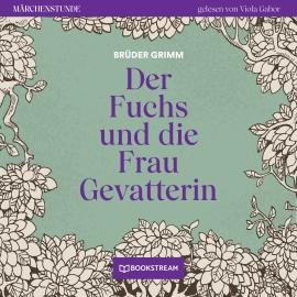 Hörbuch Der Fuchs und die Frau Gevatterin - Märchenstunde, Folge 44 (Ungekürzt)  - Autor Brüder Grimm   - gelesen von Viola Gabor