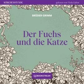 Hörbuch Der Fuchs und die Katze - Märchenstunde, Folge 46 (Ungekürzt)  - Autor Brüder Grimm   - gelesen von Viola Gabor