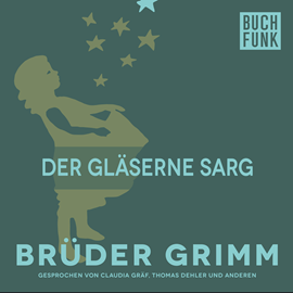 Hörbuch Der gläserne Sarg  - Autor Gebrüder Grimm   - gelesen von Thomas Dehler