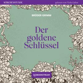 Hörbuch Der goldene Schlüssel - Märchenstunde, Folge 55 (Ungekürzt)  - Autor Brüder Grimm   - gelesen von Viola Gabor