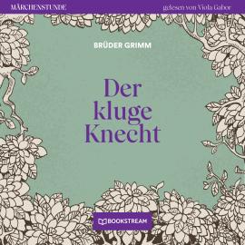 Hörbuch Der kluge Knecht - Märchenstunde, Folge 65 (Ungekürzt)  - Autor Brüder Grimm   - gelesen von Viola Gabor