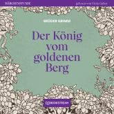 Der König vom goldenen Berg - Märchenstunde, Folge 66 (Ungekürzt)