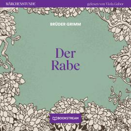 Hörbuch Der Rabe - Märchenstunde, Folge 74 (Ungekürzt)  - Autor Brüder Grimm   - gelesen von Viola Gabor