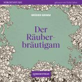 Der Räuberbräutigam - Märchenstunde, Folge 76 (Ungekürzt)