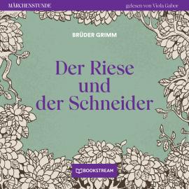 Hörbuch Der Riese und der Schneider - Märchenstunde, Folge 77 (Ungekürzt)  - Autor Brüder Grimm   - gelesen von Viola Gabor