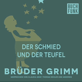 Hörbuch Der Schmied und der Teufel  - Autor Gebrüder Grimm   - gelesen von Thomas Dehler