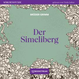 Hörbuch Der Simeliberg - Märchenstunde, Folge 79 (Ungekürzt)  - Autor Brüder Grimm   - gelesen von Viola Gabor