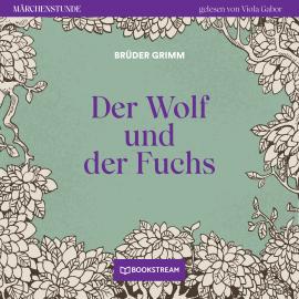 Hörbuch Der Wolf und der Fuchs - Märchenstunde, Folge 90 (Ungekürzt)  - Autor Brüder Grimm   - gelesen von Viola Gabor