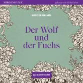 Der Wolf und der Fuchs - Märchenstunde, Folge 90 (Ungekürzt)