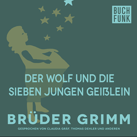 Hörbuch Der Wolf und die sieben jungen Geißlein  - Autor Gebrüder Grimm   - gelesen von Thomas Dehler