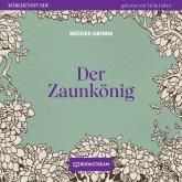 Der Zaunkönig - Märchenstunde, Folge 94 (Ungekürzt)