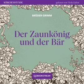 Hörbuch Der Zaunkönig und der Bär - Märchenstunde, Folge 95 (Ungekürzt)  - Autor Brüder Grimm   - gelesen von Viola Gabor