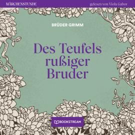 Hörbuch Des Teufels rußiger Bruder - Märchenstunde, Folge 97 (Ungekürzt)  - Autor Brüder Grimm   - gelesen von Viola Gabor