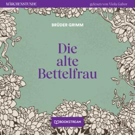 Hörbuch Die alte Bettelfrau - Märchenstunde, Folge 100 (Ungekürzt)  - Autor Brüder Grimm   - gelesen von Viola Gabor