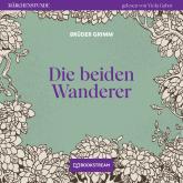 Die beiden Wanderer - Märchenstunde, Folge 156 (Ungekürzt)